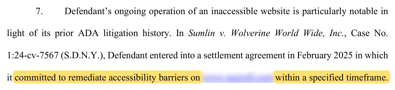 An excerpt from the Simmons complaint, paragraph 7: Defendant's ongoing operation of an inaccessible website is particularly notable in light of its prior ADA litigation history. In Sumlin v. Wolverine World Wide, Inc., Case No. 1:24-cv-7567 (S.D.N.Y.), Defendant entered into a settlement agreement in February 2025 in which it committed to remediate accessibility barriers on the Merrell website within a specified timeframe. The commitment is highlighted, and the web address is blurred.